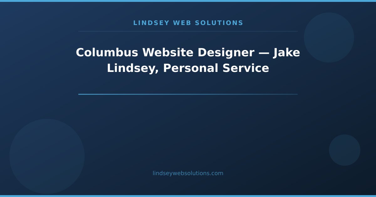 Columbus Website Designer — Jake Lindsey, Personal Service