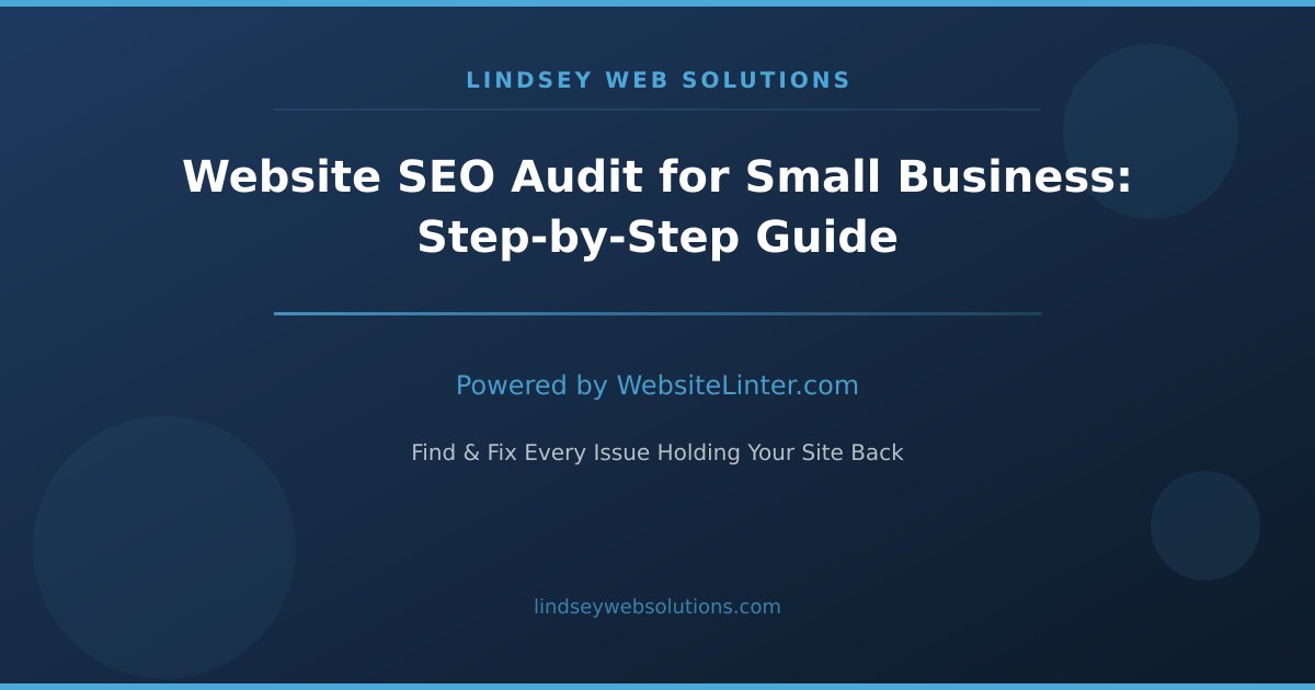 Website SEO audit small business step-by-step guide — Lindsey Web Solutions Columbus OH